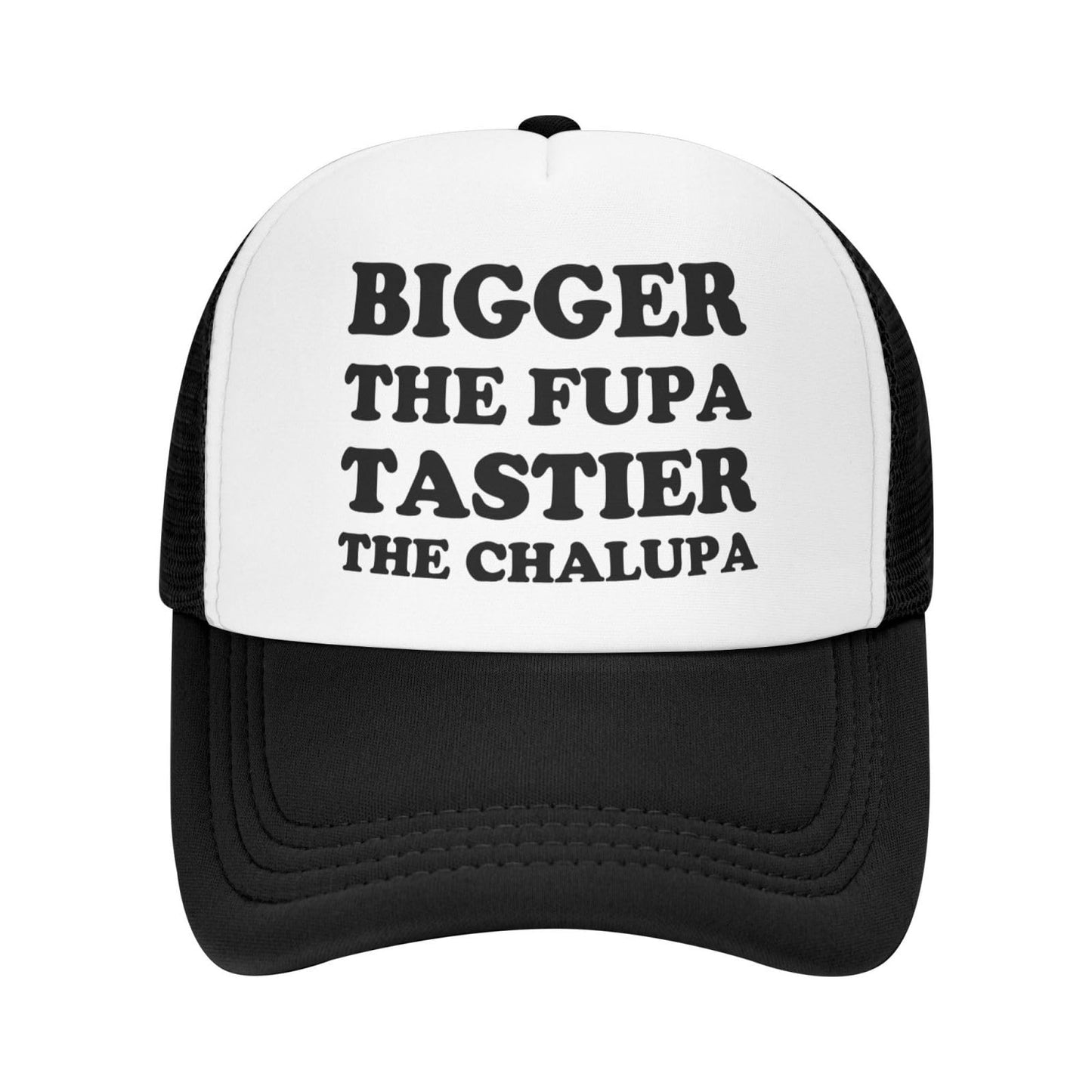 "Bigger The Fupa, Tastier The Chalupa" Funny Saying Trucker Hat - Black