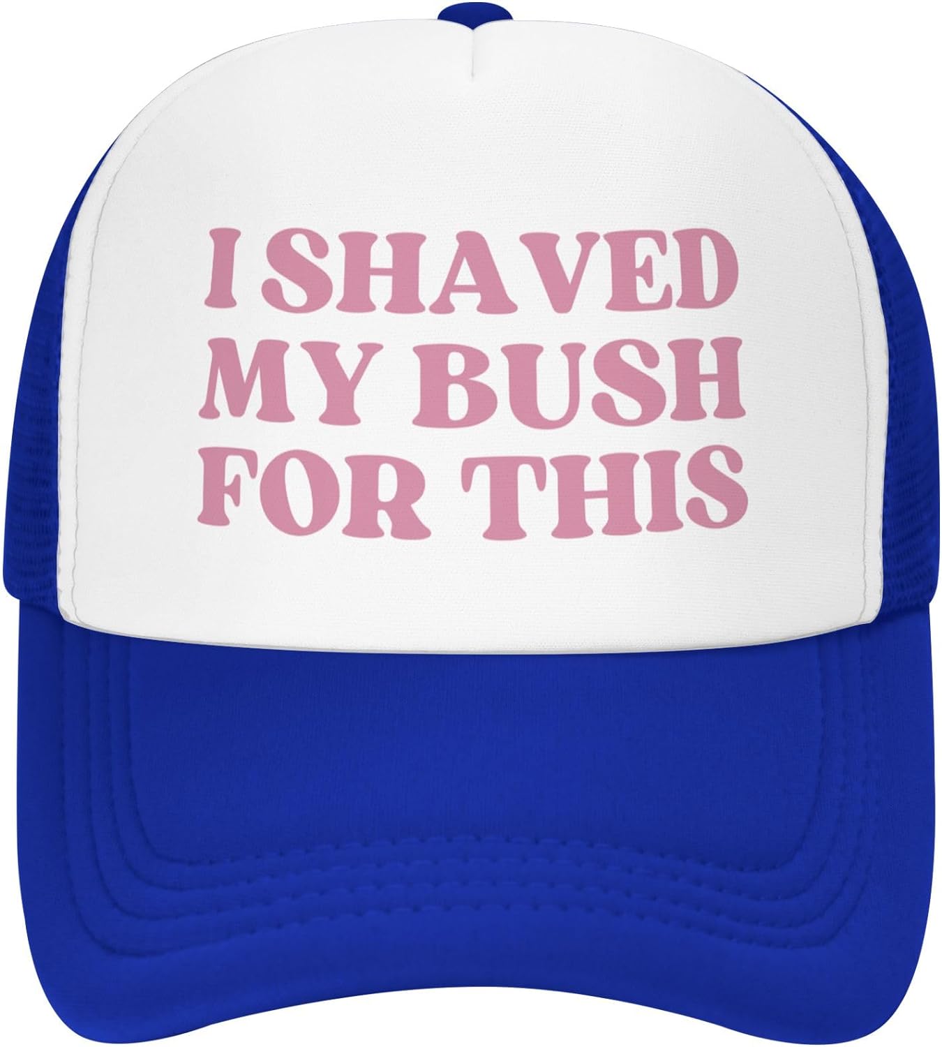 “I Shaved My Bush For This” Funny Trucker Hat - Blue