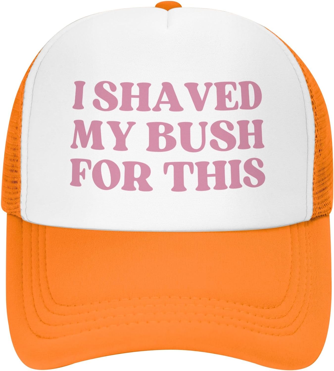 “I Shaved My Bush For This” Funny Trucker Hat - Orange