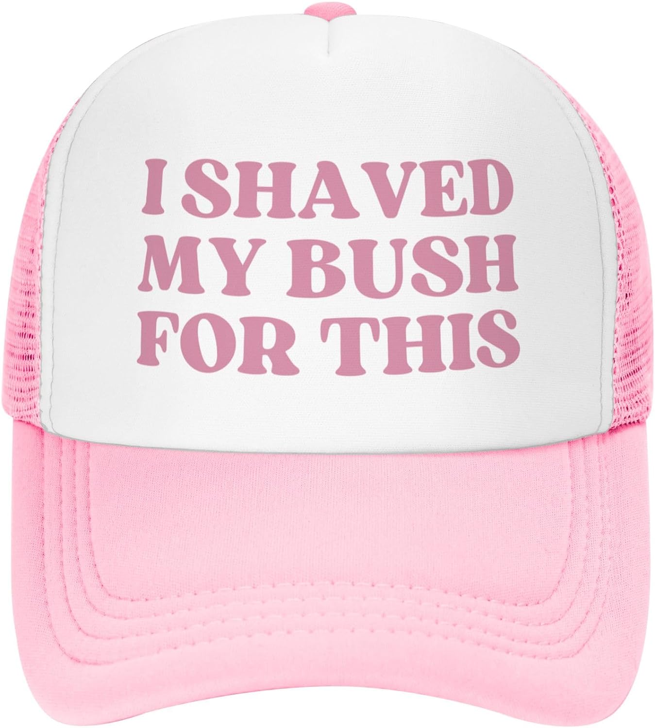 “I Shaved My Bush For This” Funny Trucker Hat - Pink