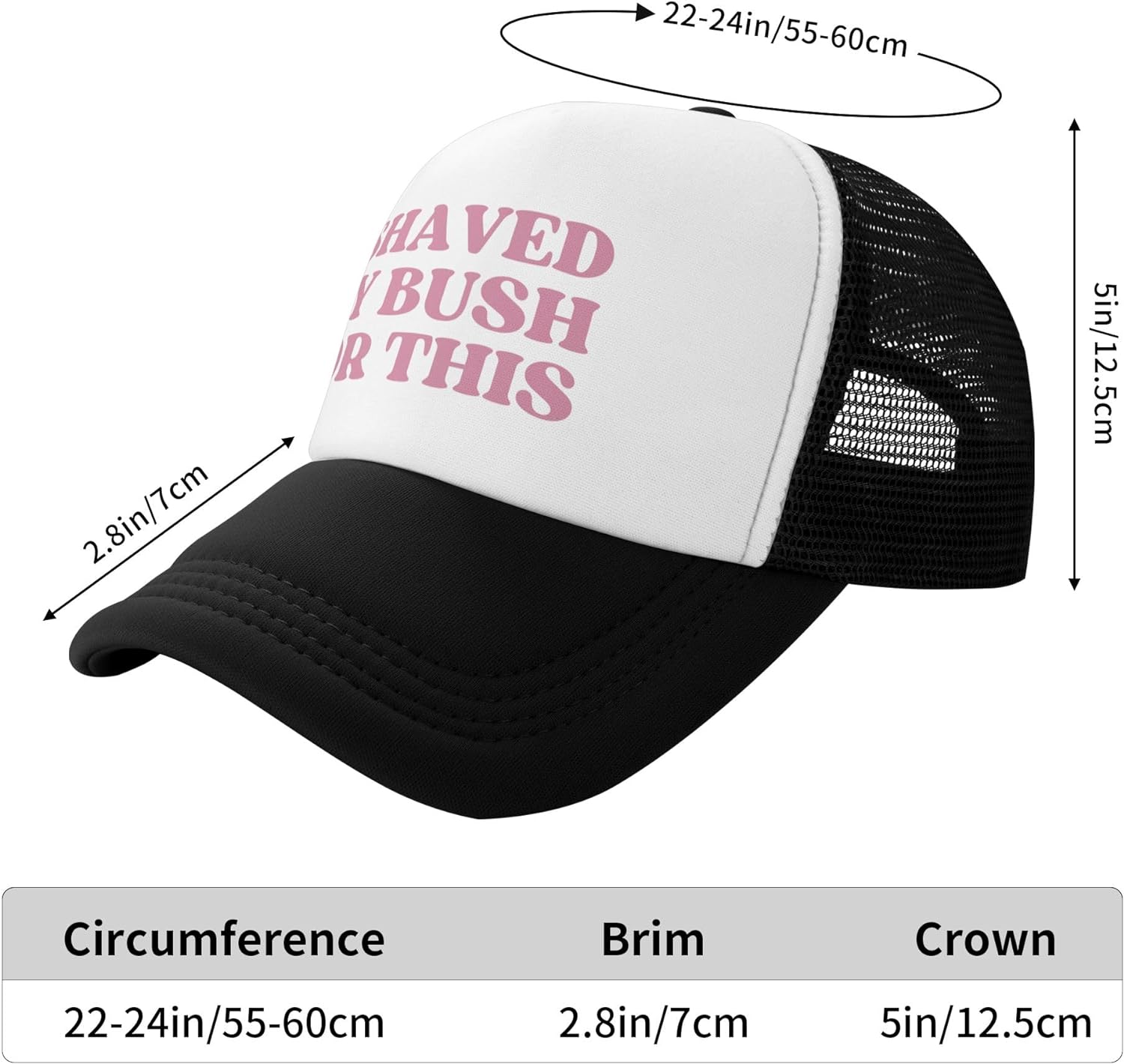 “I Shaved My Bush For This” Funny Trucker Hat Measurements